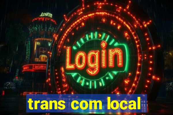 trans com local